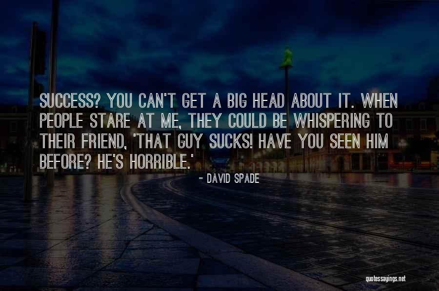 A Guy Friend Quotes By David Spade