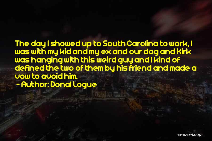 A Guy Friend Quotes By Donal Logue