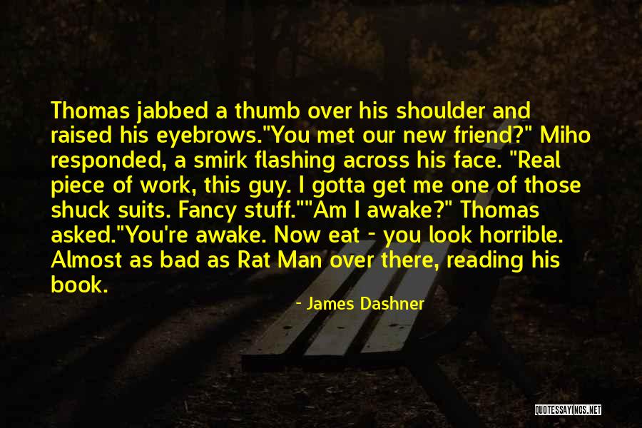 A Guy Friend Quotes By James Dashner A Guy Friend Quotes By James Dashner