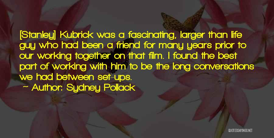 A Guy Friend Quotes By Sydney Pollack