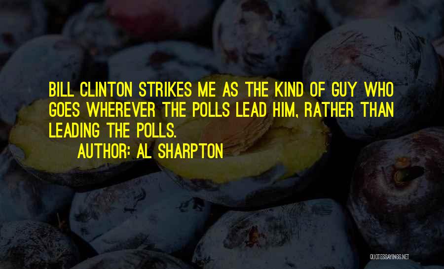 A Guy Leading You On Quotes By Al Sharpton