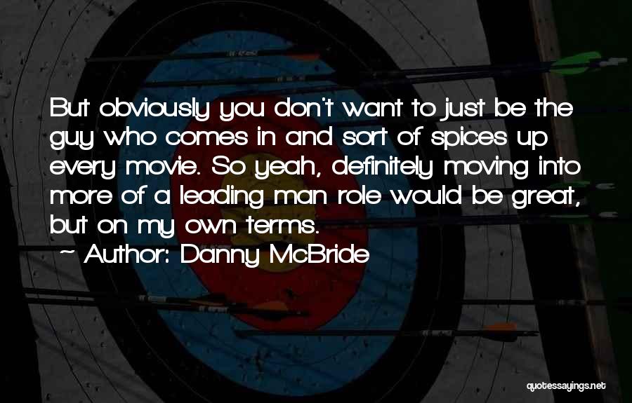 A Guy Leading You On Quotes By Danny McBride