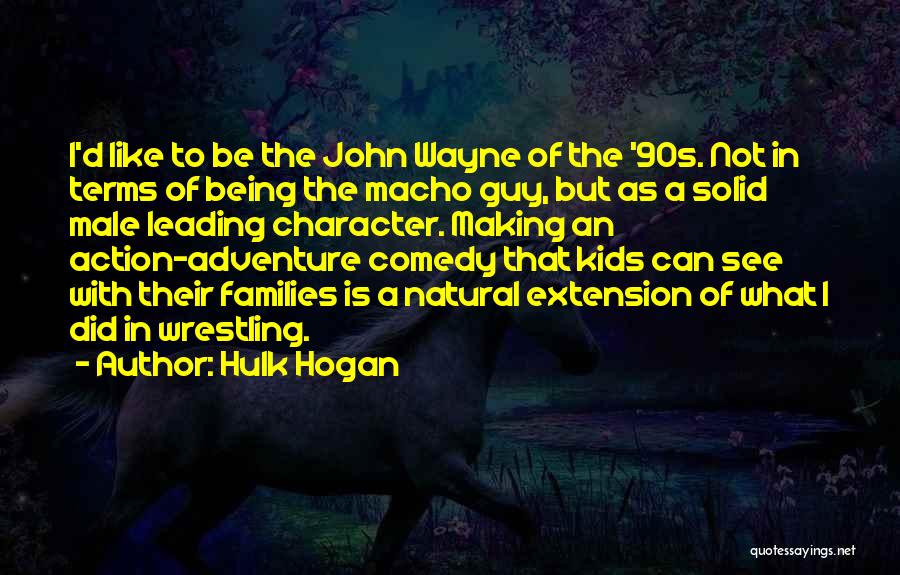 A Guy Leading You On Quotes By Hulk Hogan