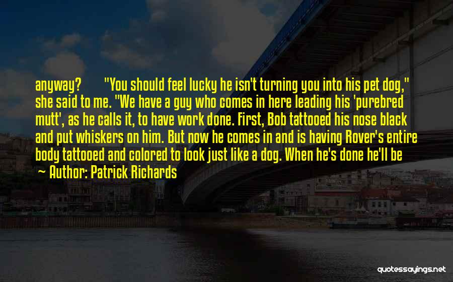 A Guy Leading You On Quotes By Patrick Richards