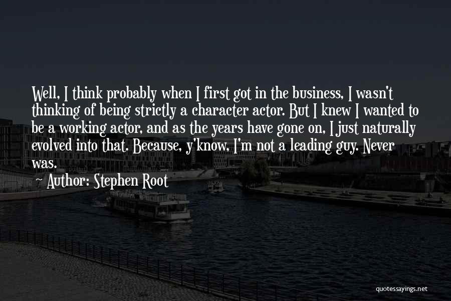 A Guy Leading You On Quotes By Stephen Root