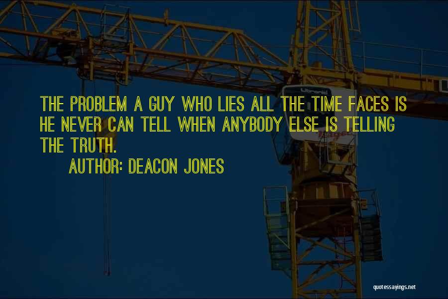 A Guy Lying Quotes By Deacon Jones