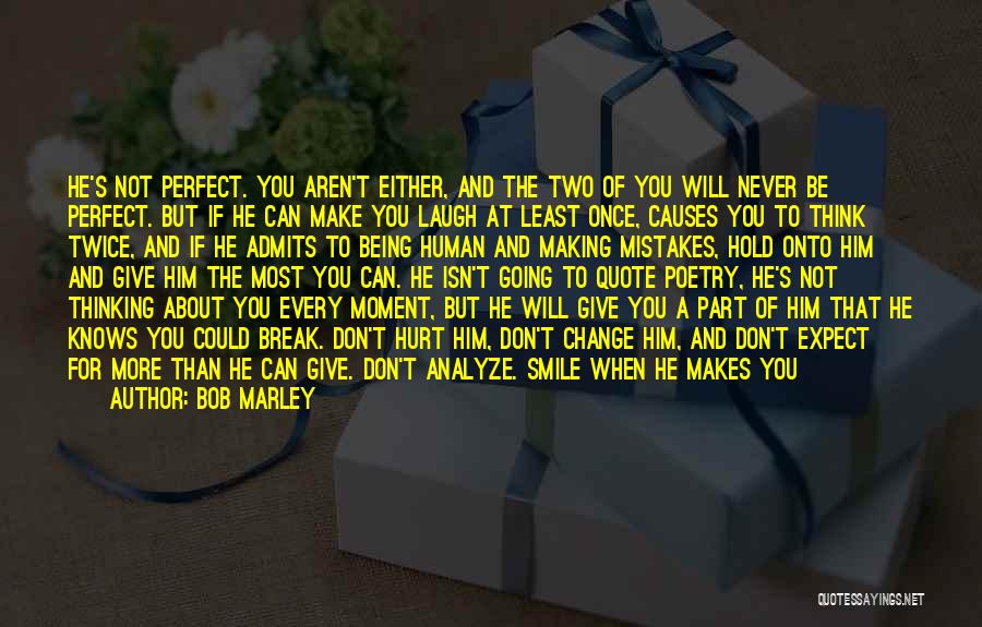 A Guy Making You Smile Quotes By Bob Marley