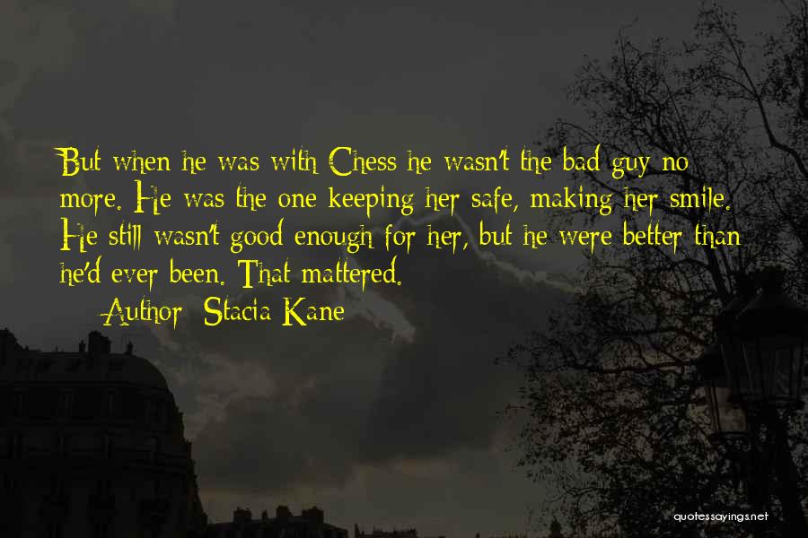 A Guy Making You Smile Quotes By Stacia Kane