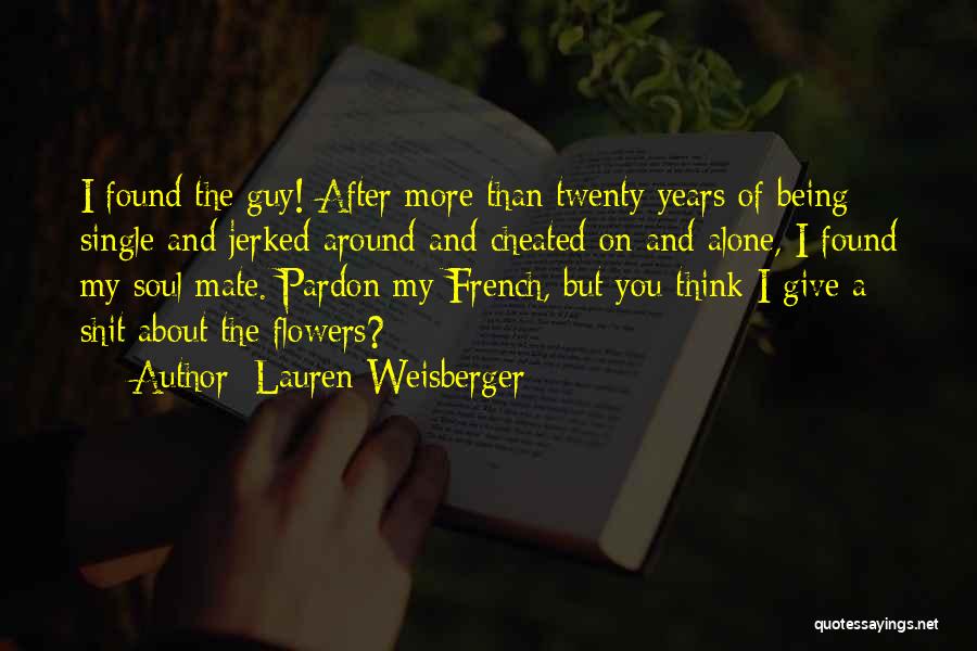 A Guy That Cheated On You Quotes By Lauren Weisberger