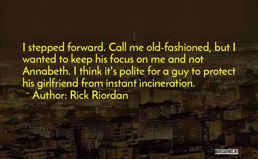 A Guy That Has A Girlfriend Quotes By Rick Riordan