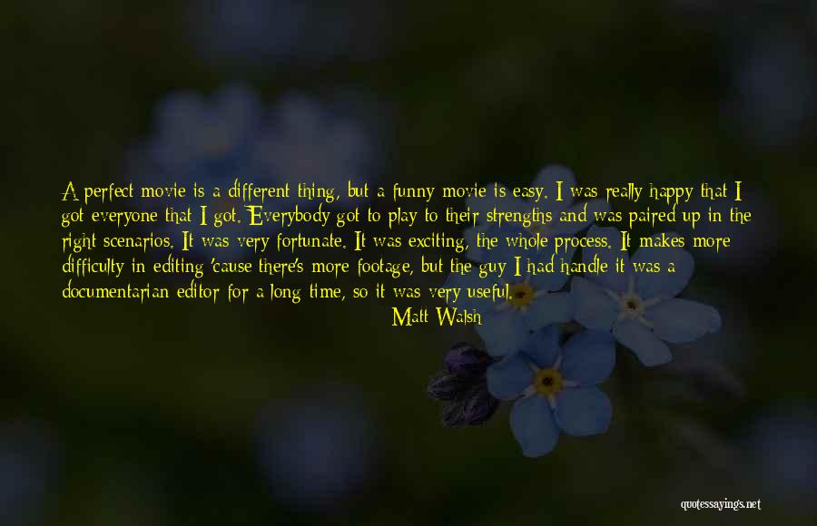 A Guy That Makes You Happy Quotes By Matt Walsh A Guy That Makes You Happy Quotes By Matt Walsh