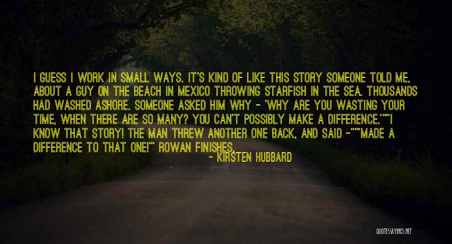 A Guy Wasting Your Time Quotes By Kirsten Hubbard