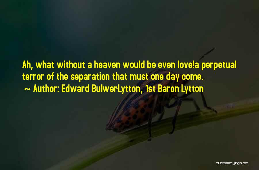 A Guy Who Treats You Bad Quotes By Edward Bulwer-Lytton, 1st Baron Lytton