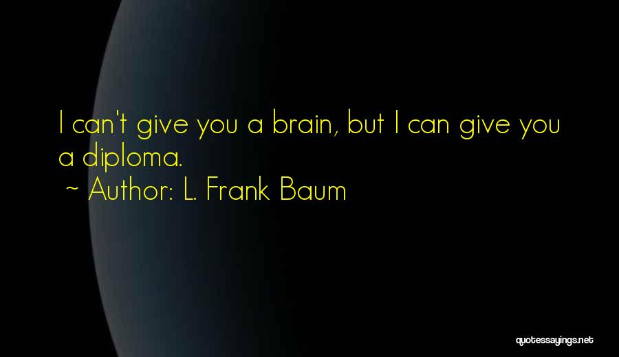 A Guy Who Treats You Bad Quotes By L. Frank Baum