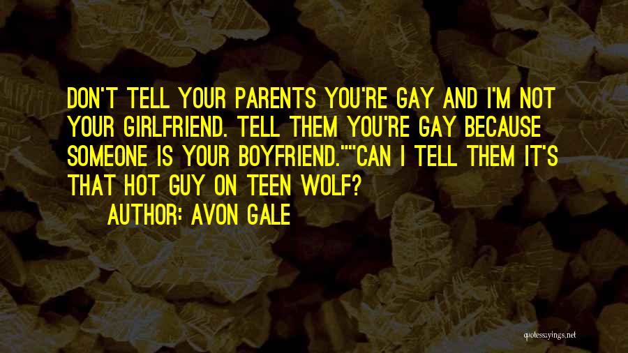 A Guy With A Girlfriend Quotes By Avon Gale