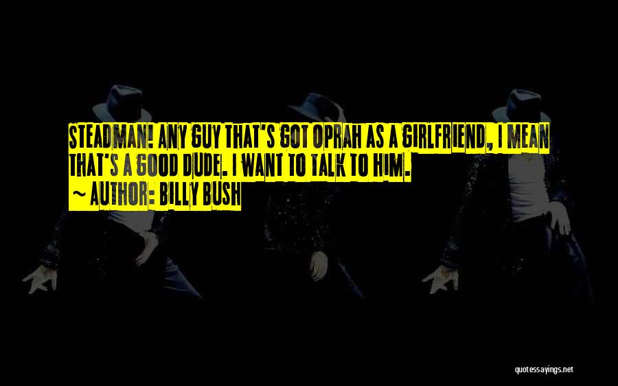 A Guy With A Girlfriend Quotes By Billy Bush