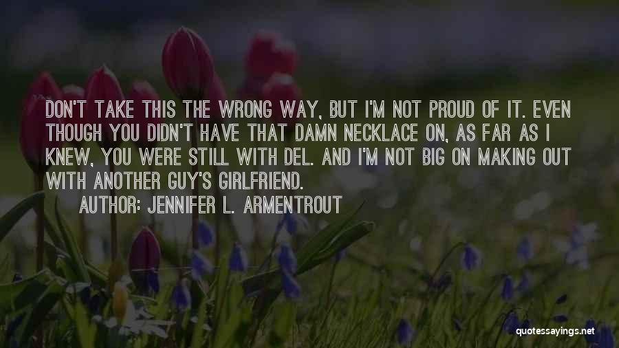 A Guy With A Girlfriend Quotes By Jennifer L. Armentrout
