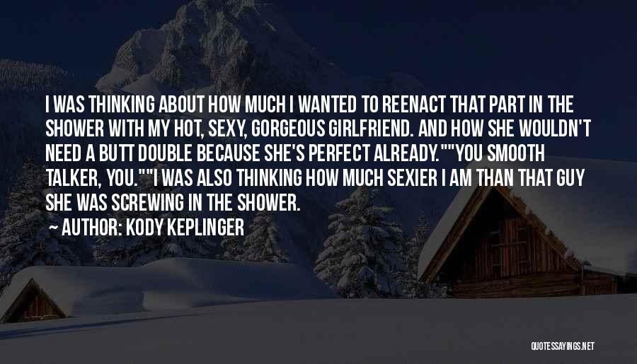 A Guy With A Girlfriend Quotes By Kody Keplinger