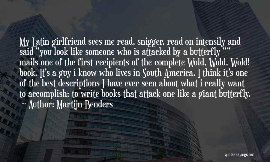 A Guy With A Girlfriend Quotes By Martijn Benders