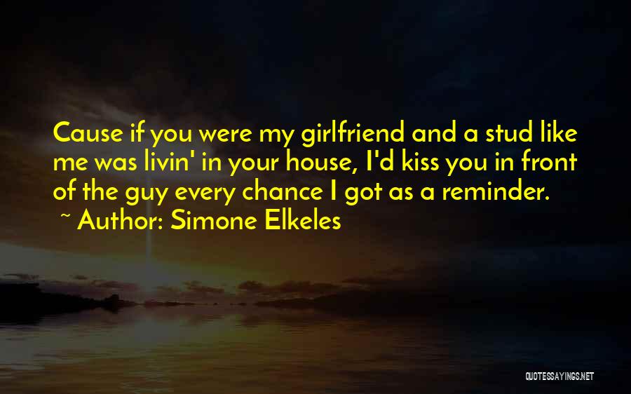 A Guy With A Girlfriend Quotes By Simone Elkeles