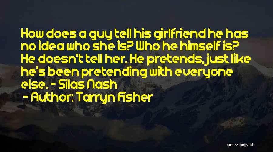 A Guy With A Girlfriend Quotes By Tarryn Fisher