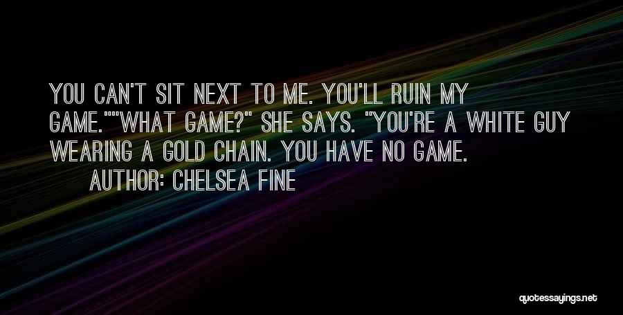 A Guy You Can't Have Quotes By Chelsea Fine