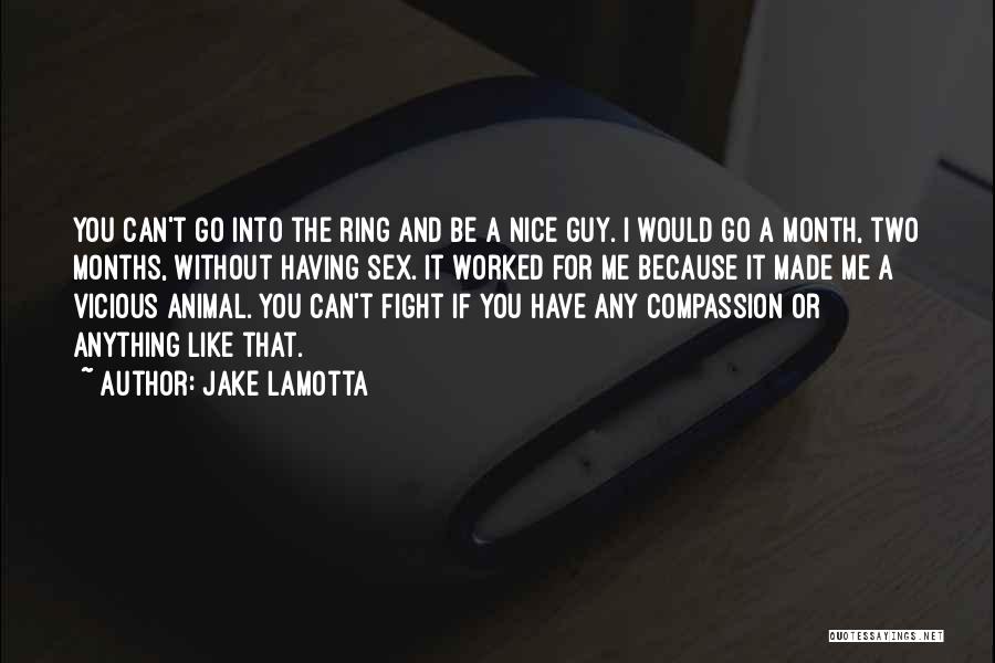 A Guy You Can't Have Quotes By Jake LaMotta