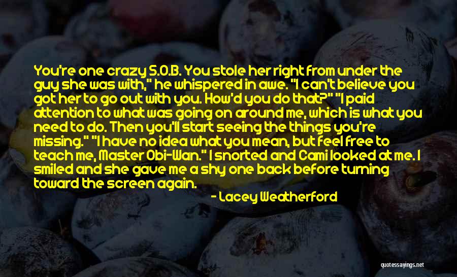 A Guy You Can't Have Quotes By Lacey Weatherford