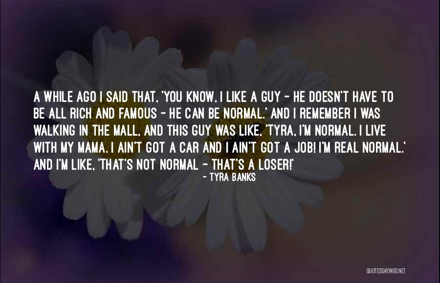 A Guy You Can't Have Quotes By Tyra Banks