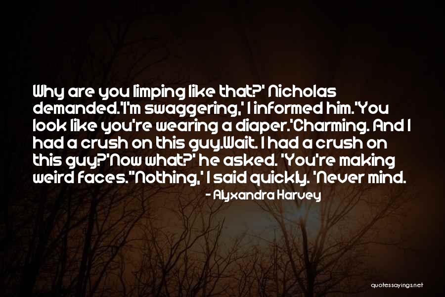 A Guy You Have A Crush On Quotes By Alyxandra Harvey