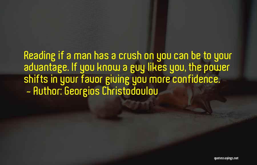 A Guy You Have A Crush On Quotes By Georgios Christodoulou