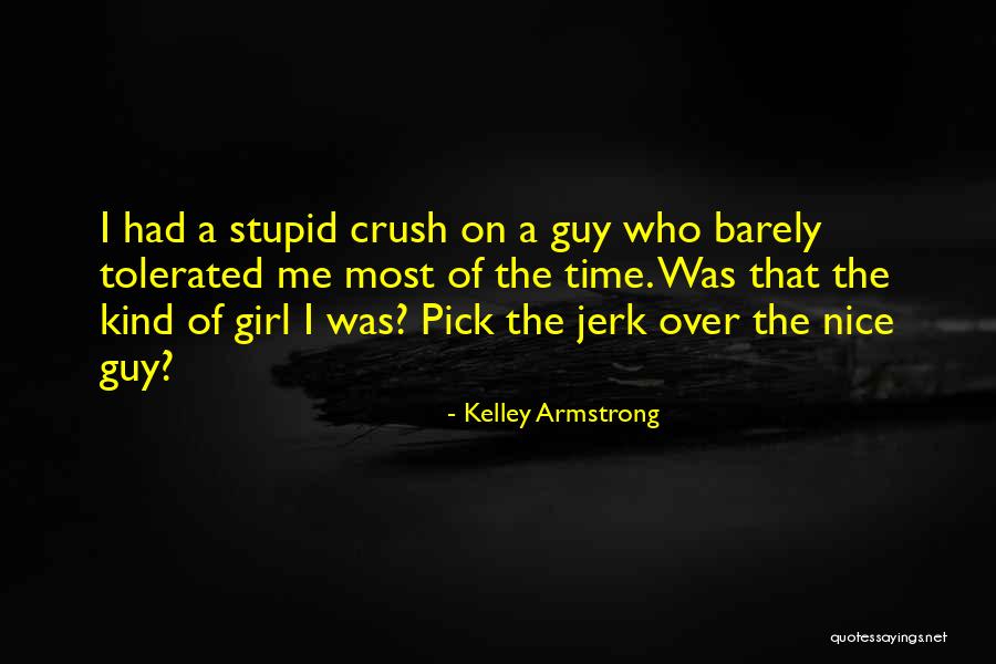 A Guy You Have A Crush On Quotes By Kelley Armstrong