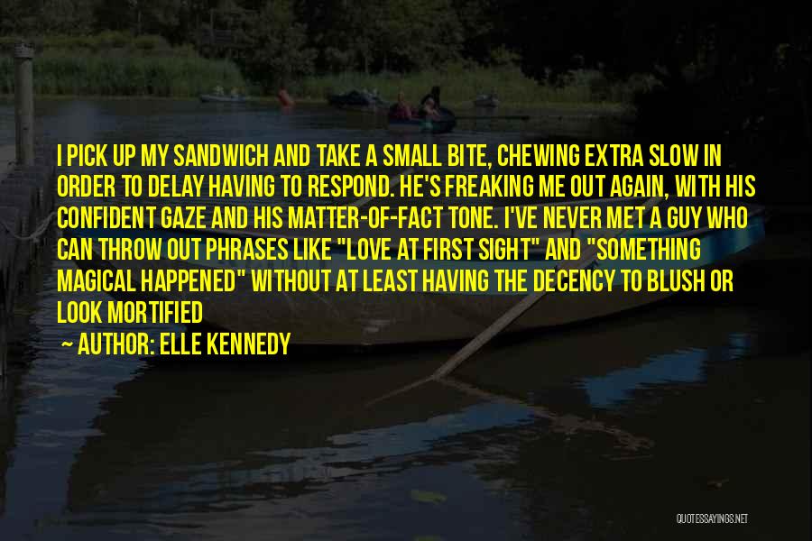A Guy You Just Met And Like Quotes By Elle Kennedy