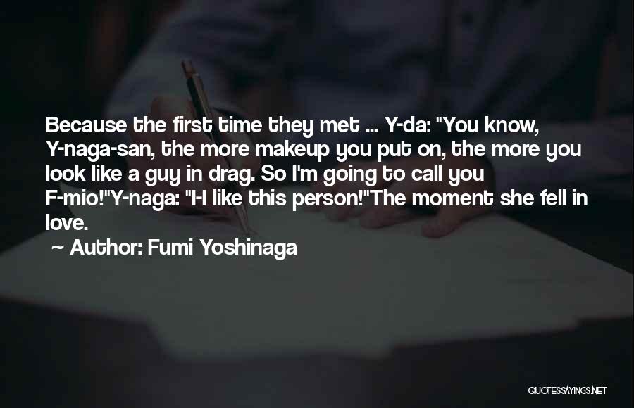 A Guy You Just Met And Like Quotes By Fumi Yoshinaga