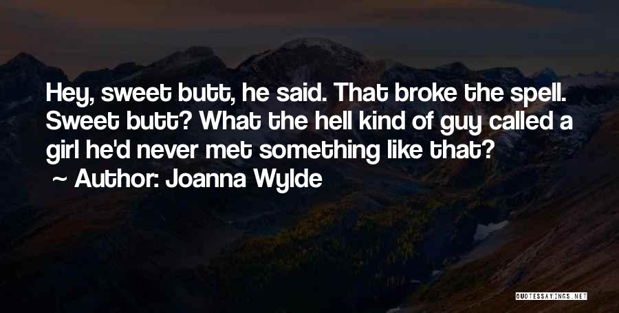 A Guy You Just Met And Like Quotes By Joanna Wylde