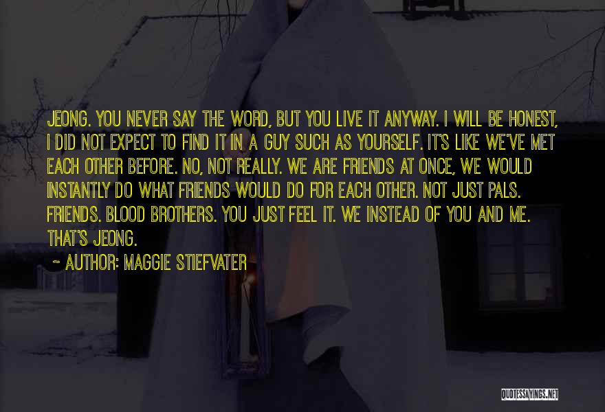 A Guy You Just Met And Like Quotes By Maggie Stiefvater