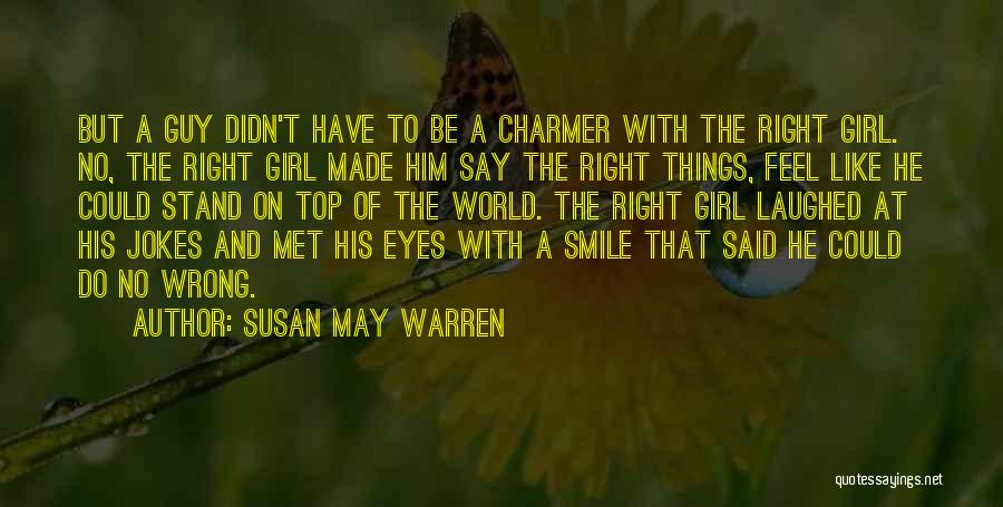 A Guy You Just Met And Like Quotes By Susan May Warren