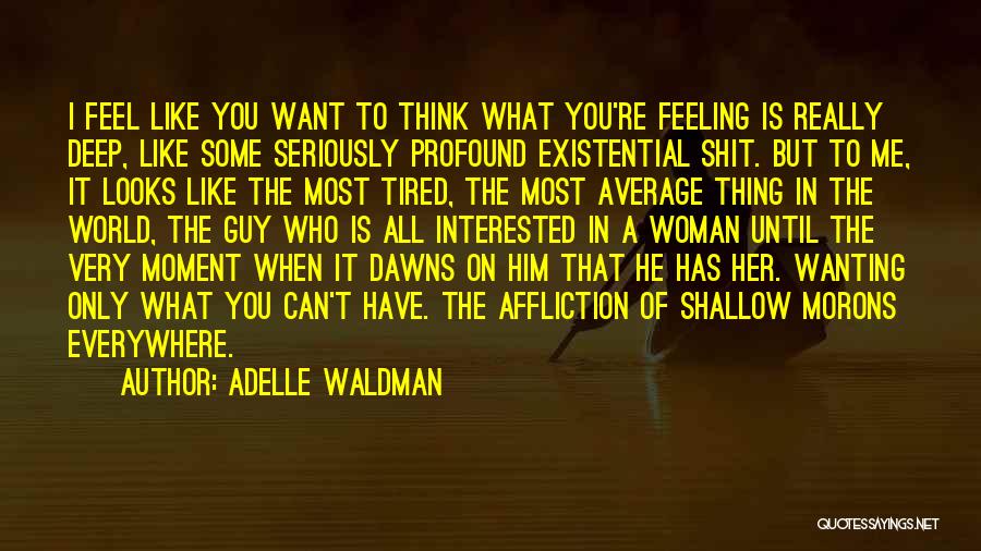 A Guy You Like But Can't Have Quotes By Adelle Waldman