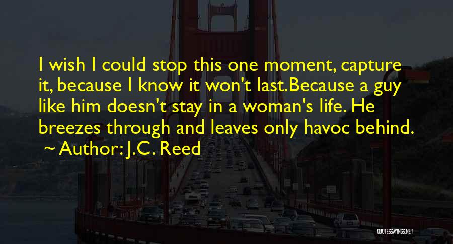 A Guy You Like But Doesn Know Quotes By J.C. Reed