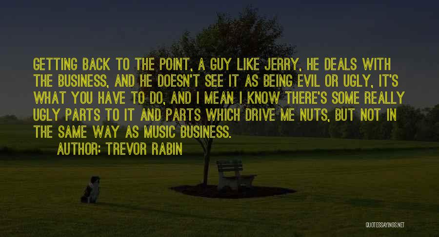 A Guy You Like But Doesn Know Quotes By Trevor Rabin