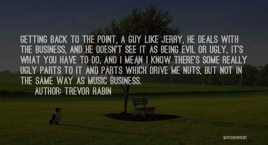 A Guy You Like But Doesn't Know Quotes By Trevor Rabin