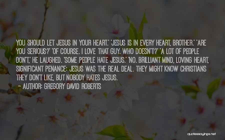 A Guy You Like But He Doesn't Know Quotes By Gregory David Roberts