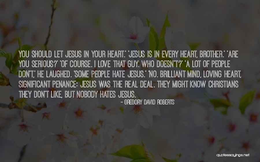 A Guy You Like But He Doesn't Know Quotes By Gregory David Roberts A Guy You Like But He Doesn't Know Quotes By Gregory David Roberts