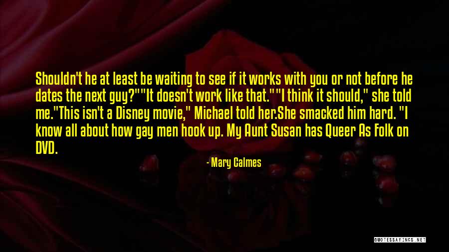 A Guy You Like But He Doesn't Know Quotes By Mary Calmes