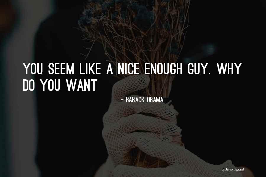 A Guy You Like Quotes By Barack Obama A Guy You Like Quotes By Barack Obama
