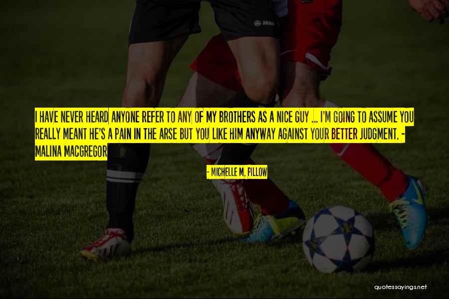 A Guy You Like Quotes By Michelle M. Pillow A Guy You Like Quotes By Michelle M. Pillow