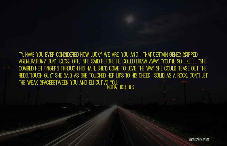 A Guy You Like Quotes By Nora Roberts A Guy You Like Quotes By Nora Roberts