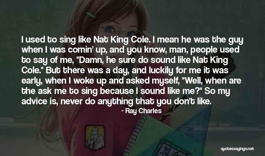 A Guy You Like Quotes By Ray Charles A Guy You Like Quotes By Ray Charles