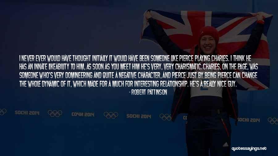 A Guy You Like Quotes By Robert Pattinson A Guy You Like Quotes By Robert Pattinson