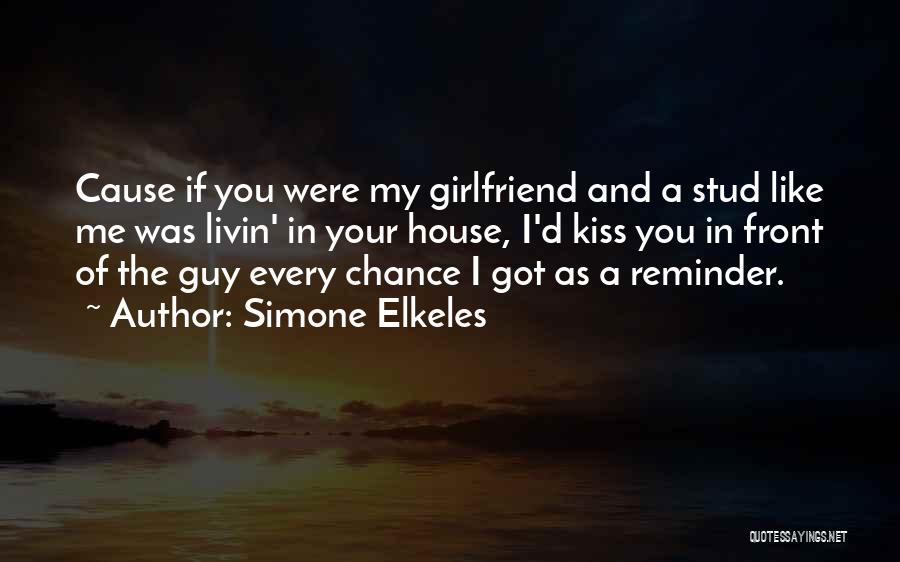 A Guy You Like That Has A Girlfriend Quotes By Simone Elkeles